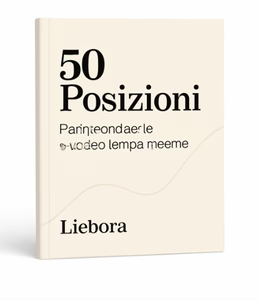 Ebook Liebora™ – 50 Posizioni per Reinventare i Vostri Momenti